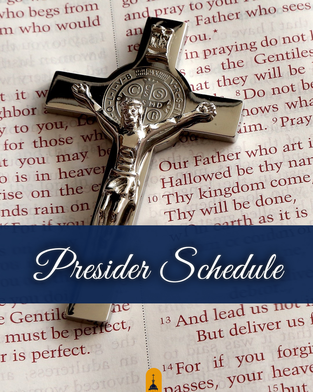 Presider Schedule**                                                                                                                                                                                                                                                                                         