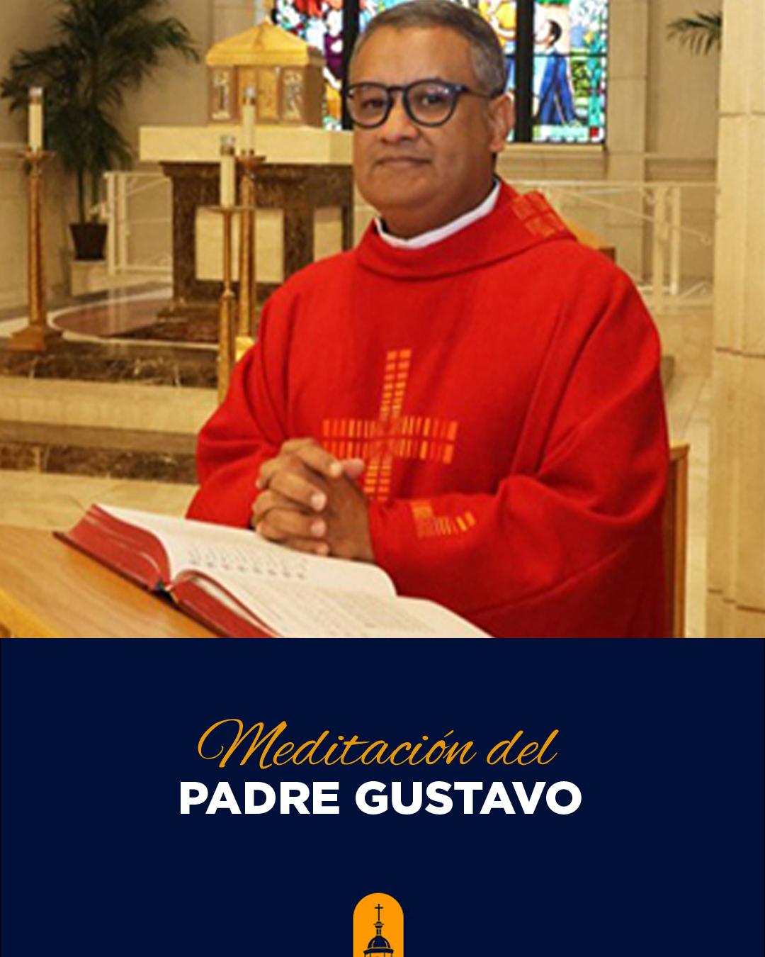 Meditación del Padre Gustavo                                                                                                                                                                                                                                                                               
